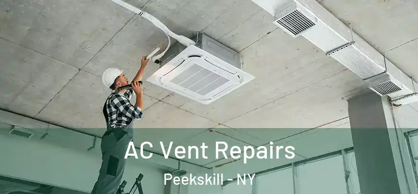  AC Vent Repairs Peekskill - NY
