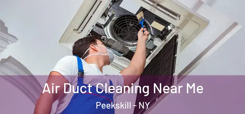  Air Duct Cleaning Near Me Peekskill - NY
