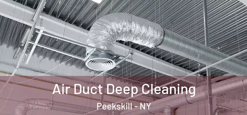  Air Duct Deep Cleaning Peekskill - NY