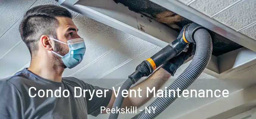  Condo Dryer Vent Maintenance Peekskill - NY