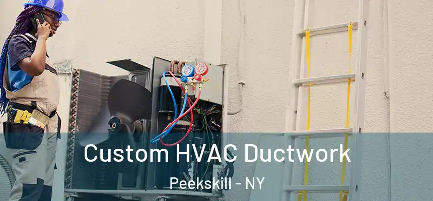  Custom HVAC Ductwork Peekskill - NY