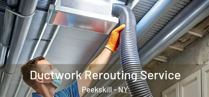 Ductwork Rerouting Service Peekskill - NY