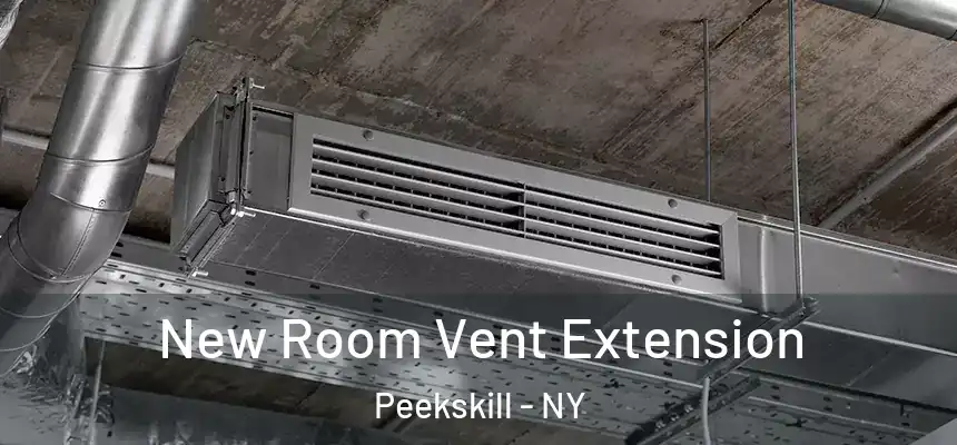  New Room Vent Extension Peekskill - NY