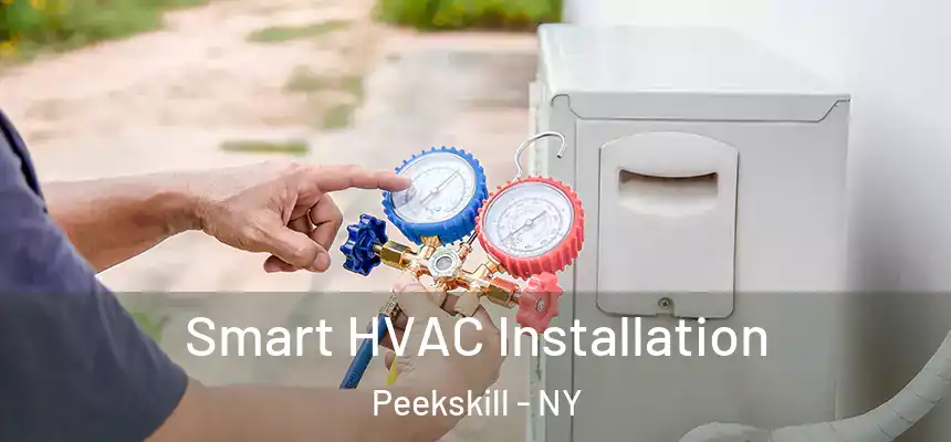  Smart HVAC Installation Peekskill - NY